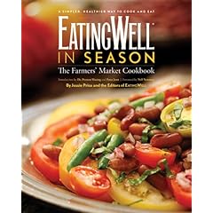 EatingWell in Season: A Farmers' Market Cookbook