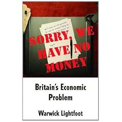 Sorry, We Have No Money - Britain's Economic Problem