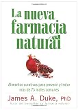 La La nueva farmacia natural: Alimentos curativos para prevenir y tratar más de 75 males comunes (Spanish Edition)