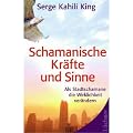Schamanische Kr�fte und Sinne: Als Stadt-Schamane die Wirklichkeit ver�ndern