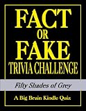 Fifty Shades of Grey: Fact or Fake Trivia Challenge