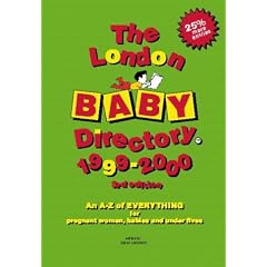 The London Baby Directory 1999-2000: An A-Z of Everything for Pregnant Women, Babies and Children (The baby directories)