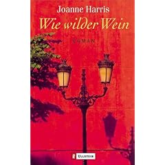 Wie wilder Wein: Roman