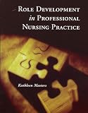 Role Development in Professional Nursing Practice