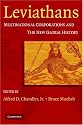 Leviathans: Multinational Corporations and the New Global History