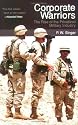 Corporate Warriors: The Rise of the Privatized Military Industry (Cornell Studies in Security Affairs)