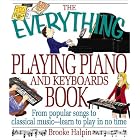 Buy The Everything Playing Piano and Keyboards Book: From Popular Songs to Classical... by Brooke Halpin