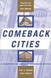 Comeback Cities: A Blueprint for Urban Neighborhood Revival