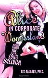 Alice in Corporate Wonderland: Down the Long Hallway