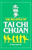 Wu Style of Tai Chi Chuan (Unique Literary Books of the World)