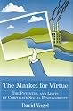 The Market for Virtue: The Potential and Limits of Corporate Social Responsibilty
