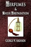 Perfumes And Their Preparation