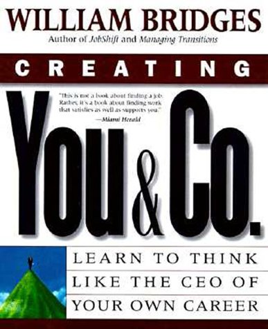 Creating You & Co.: Learn To Think Like The CEO Of Your Own Career