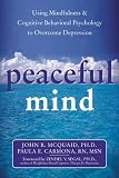Peaceful Mind: Using Mindfulness and Cognitive Behavioral Psychology to Overcome Depression
