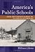 America's Public Schools: From the Common School to "No Child Left Behind" (The American Moment)