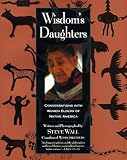 : Wisdom's Daughters: Conversations With Women Elders of Native America