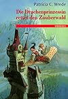 Die Zauberwald- Chronik 02. Die Drachenprinzessin rettet den Zauberwald. ( Ab 10 J.).