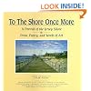 To The Shore Once More: A Portrait Of The Jersey Shore; Prose, Poetry, and Works Of Art