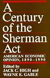 A Century of the Sherman Act: American Economic Opinion, 1890-1990