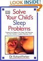 Solve Your Child's Sleep Problems: A Practical and Comprehensive Guide for Parents
