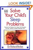Solve Your Child's Sleep Problems: A Practical and Comprehensive Guide for Parents
