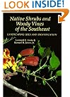 Native Shrubs and Woody Vines of the Southeast: Landscaping Uses and Identification