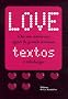 Love textos / Love logos : Des sms amoureux sign�s de grands �crivains, Des logos amoureux dessin�s par de grands cr�ateurs