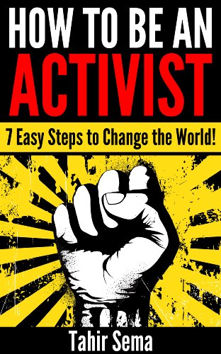 HOW TO BE AN ACTIVIST