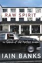 Raw Spirit: In Search of the Perfect Dram