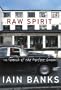 Raw Spirit: In Search of the Perfect Dram
