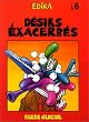 D�sirs exacerb�s, num�ro 6