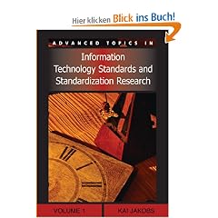 Advanced Topics in Information Technology Standards and Standardization Research, Volume 1 (Advanced Topics in Information Technology Standards and Standardization Research Series)