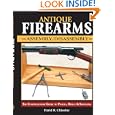 Antique Firearms Assembly Disassembly: The comprehensive guide to pistols, rifles and... by David Chicoine