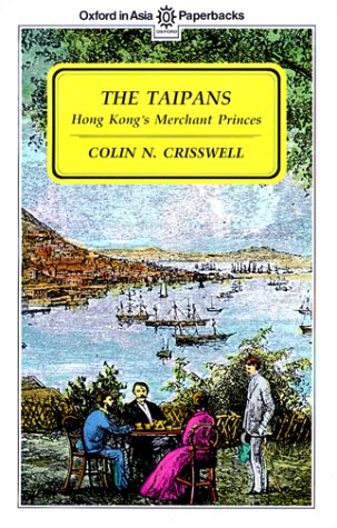 The Taipans: Hong Kong's Merchant Princes (Oxford Paperbacks)