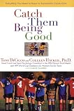 Catch Them Being Good: Everything You Need to Know to Successfully Coach Girls