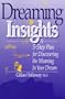 Dreaming Insights: A 5-Step Plan for Discovering the Meaning in Your Dream