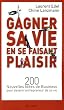 Gagner sa vie en se faisant plaisir