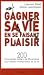 Gagner sa vie en se faisant plaisir Gagner sa vie en se faisant plaisir