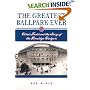Greatest Ballpark Ever: Ebbets Field And the Story of the Brooklyn Dodgers