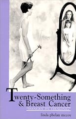 Twenty Something and Breast Cancer: Images in Healing