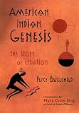 American Indian Genesis: The Story of Creation American Indian Genesis: The Story of Creation