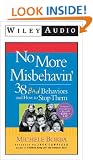 No More Misbehavin: 38 Bad Behaviors and How to Stop Them. 3 CDs