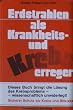 Erdstrahlen als Krankheits- und Krebserreger - Dieses Buch bringt die L�sung des Krebsproblems - Wissenschaftlich unwiderlegt!
