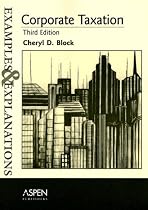Corporate Taxation: Examples And Explanations (Examples & Explanations)