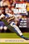 Away Games: The Life and Times of a Latin Baseball Player