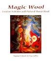 Magic Wool: Creative Activities With Natural Sheep's Wool