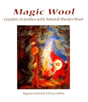 Magic Wool: Creative Activities With Natural Sheep's Wool