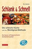 Schlank und schnell: Die schnelle K&uuml;che nach der Montignac-Methode - Ria Tummers