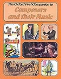 The Oxford first companion to composers and their music