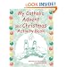 My Catholic Advent And Christmas Book